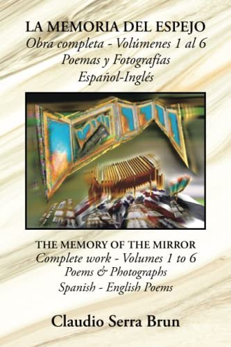 La Memoria del Espejo. Obra Completa – Volúmenes 1 al 6. Poemas y Fotografías