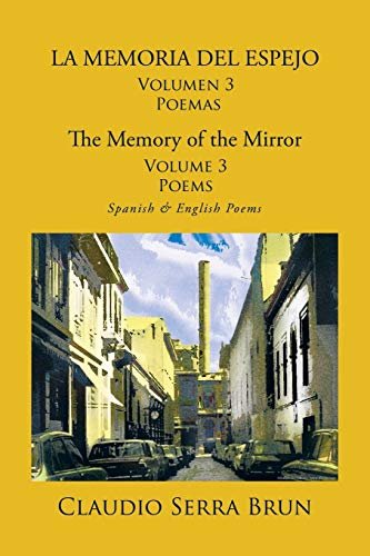 La Memoria Del Espejo. Volumen 3. Poemas / The Memory of the Mirror. Volume 3. Poems